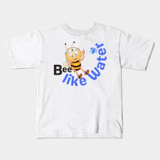 Be Like Water - Cute Bee Bruce Lee Quote - Bee Like Water Kids T-Shirt